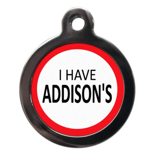 I Have Addison’s Medical Dog ID Tag - PS Pet Tags - 1