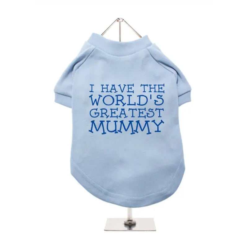 Worlds Greatest Mummy Dog T-Shirt Baby Blue - Urban - 1